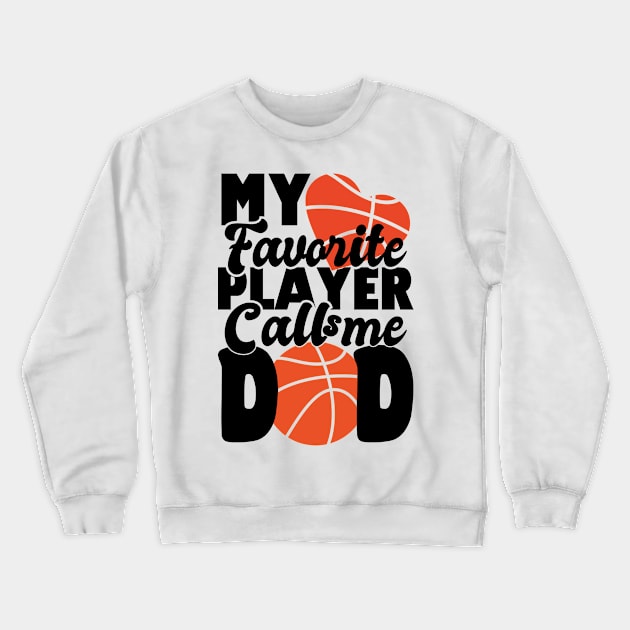 my favorite player calls me dad - basketball Crewneck Sweatshirt by artdise